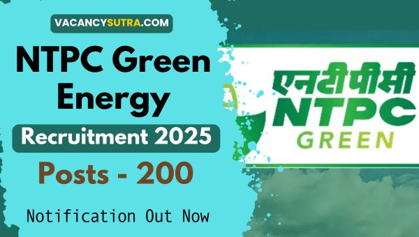 NTPC Green Energy vacancy 2025: इंजीनियर एग्जीक्यूटिव के 182 पदों पर भर्ती, जाने योग्यता और आवेदन प्रक्रिया