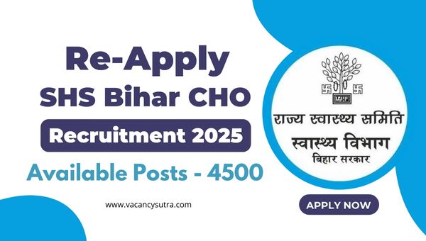 SHS Bihar CHO Vacancy 2025: स्वास्थ्य अधिकारी के 4500 पदों पर भर्ती नोटिफिकेशन जारी, ऐसे करें अप्लाई 